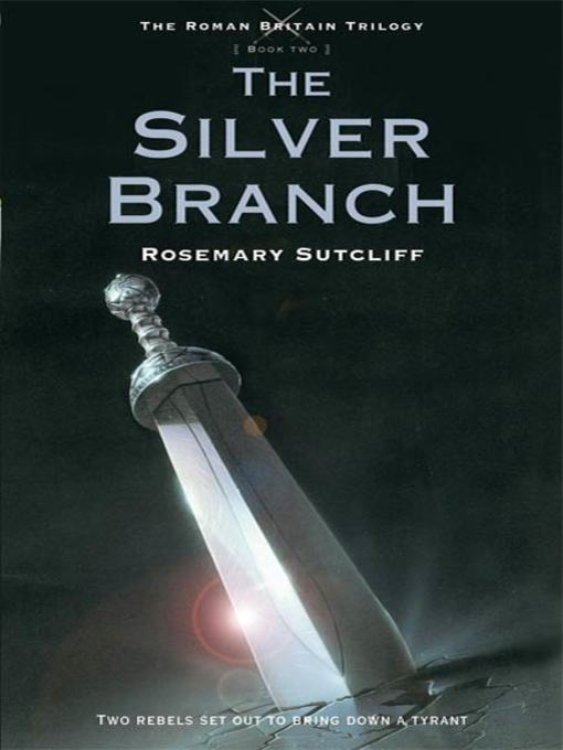 Title details for The Silver Branch by Rosemary Sutcliff - Available